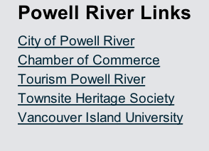 Powell River Links City of Powell River Chamber of Commerce Tourism Powell River Townsite Heritage Society Vancouver Island University